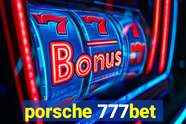 porsche 777bet